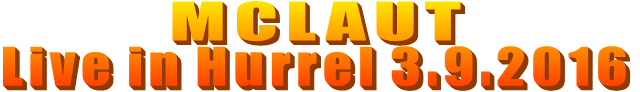 MCLAUT Live in Hurrel 3.9.2016